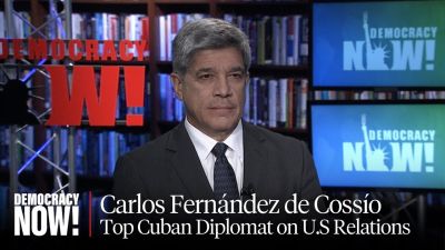 “Cuba va llegando a la conclusión de que no va a haber cambio en la política de EEUU”: Carlos Fernández de Cossío en Democracy Now (English)