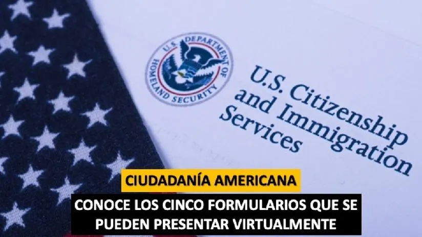 Ciudadanía americana: mira los cinco formularios que puedes presentar de manera virtual | RPP Noticias
